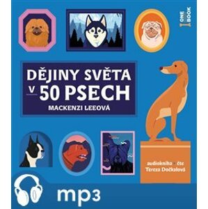 Dějiny světa v 50 psech, mp3 - Mackenzi Leeová