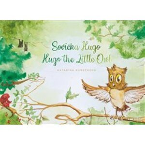 Sovička Hugo. Hugo the Little Owl - Katarína Kubečková
