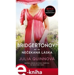 Bridgertonovi: Nečekaná láska - Julia Quinnová e-kniha