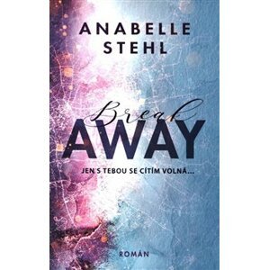 BreakAway - Anabelle Stehl