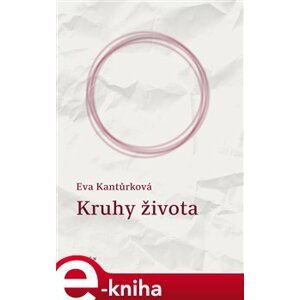 Kruhy života - Eva Kantůrková e-kniha