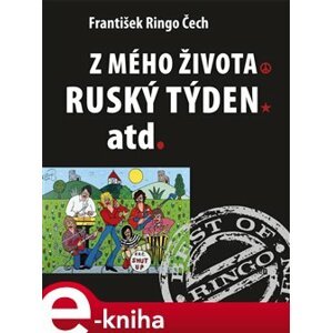 Z mého života, Ruský týden, atd. - František Ringo Čech e-kniha