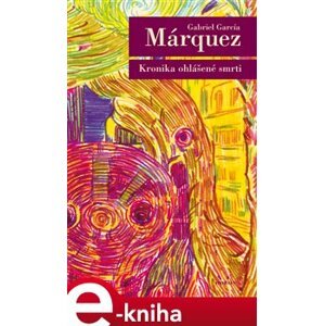 Kronika ohlášené smrti - Gabriel García Márquez e-kniha