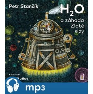 H2O a záhada Zlaté slzy, mp3 - Petr Stančík