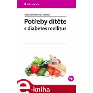Potřeby dítěte s diabetes mellitus - Ľubica Derňarová, kolektiv e-kniha
