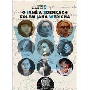 O Janě a Zdenkách kolem Jana Wericha - Tereza Brdečková