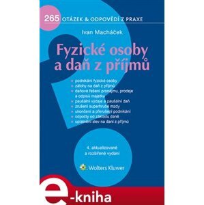 Fyzické osoby a daň z příjmů. 4. aktualizované a rozšířené vydání - Ivan Macháček e-kniha