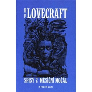 Měsíční močál. Příběhy a sny z let 1921-1925. Spisy II. - Howard Phillips Lovecraft