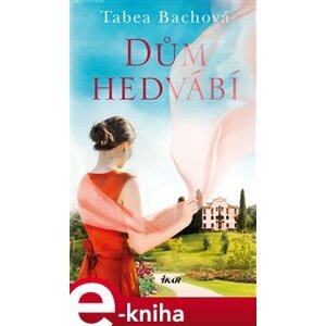 Dům hedvábí - Tabea Bachová e-kniha