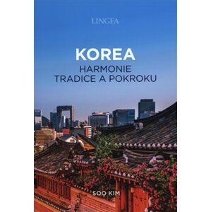 Korea - harmonie tradice a pokroku - Soo Kim