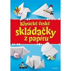 Klasické české skládačky z papíru - Romana Šíchová, Antonín Šplíchal