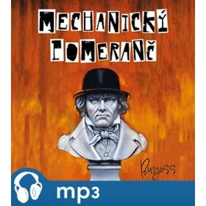 Mechanický pomeranč, mp3 - Anthony Burgess