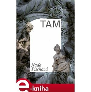 Tam - Naďa Pischová e-kniha