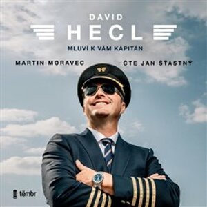 David Hecl: Mluví k vám kapitán, CD - Martin Moravec, David Hecl