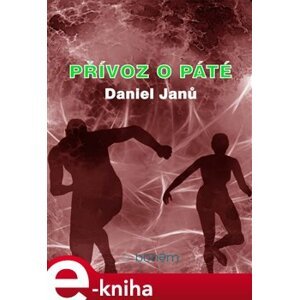 Přívoz o páté - Daniel Janů e-kniha