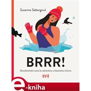 Brrr!. Skandinávská cesta ke zdravému a šťastnému životu - Susanna Soberg e-kniha