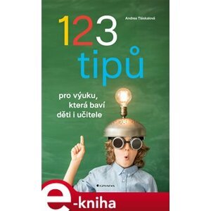 123 tipů pro výuku, která baví děti i učitele - Andrea Tláskalová e-kniha
