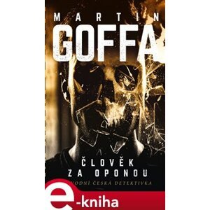 Člověk za oponou - Martin Goffa e-kniha