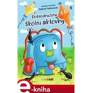 Dobrodružství školní aktovky - Dagmar Medzvecová e-kniha