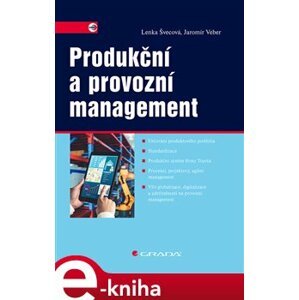 Produkční a provozní management - Lenka Švecová, Jaromír Veber e-kniha