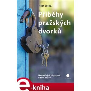 Příběhy pražských dvorků - Petr Sojka e-kniha