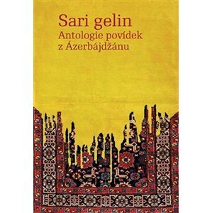 Sari gelin. Antologie povídek z Ázerbájdžánu