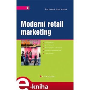 Moderní retail marketing - Hana Wolfová, Eva Jaderná e-kniha