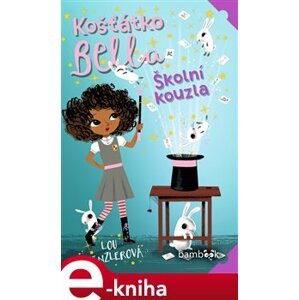 Košťátko Bella - Školní kouzla - Lou Kuenzlerová e-kniha