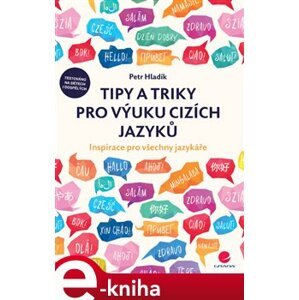Tipy a triky pro výuku cizích jazyků. Inspirace pro všechny jazykáře - Petr Hladík e-kniha