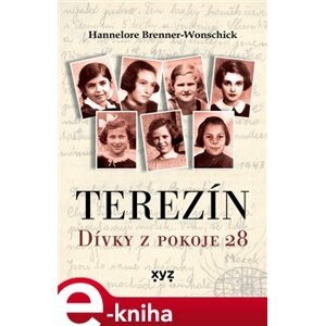 Terezín: Dívky z pokoje 28 - Helga Pollak - Kinsky e-kniha