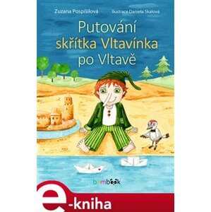 Putování skřítka Vltavínka po Vltavě - Zuzana Pospíšilová e-kniha