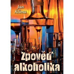 Zpověď alkoholika - Jan Klíma