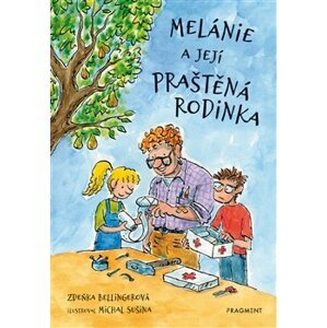 Melánie a její praštěná rodinka - Zdeňka Bellingerová