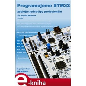 Programujeme STM32 - zdolejte jednočipy profesionálů. 2.vydání - Vojtěch Skřivánek e-kniha