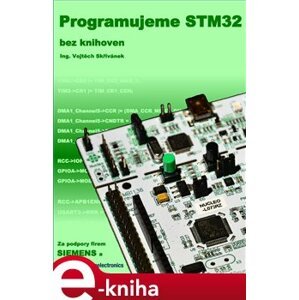 Programujeme STM32 - bez knihoven - Vojtěch Skřivánek e-kniha