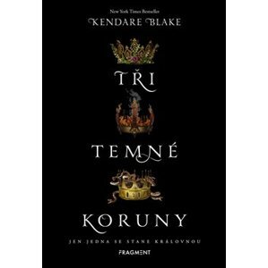 Tři temné koruny - Kendare Blakeová