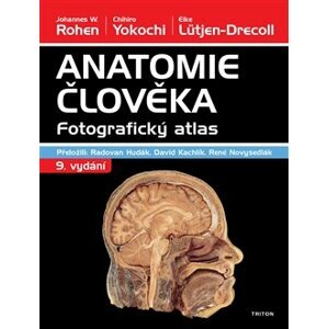 Anatomie člověka. fotografický atlas - Johannes W. Rohen, Elke Lütjen-Drecoll, Chichiro Yokochi