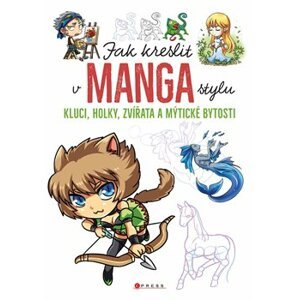 Jak kreslit v manga stylu. Kluci, holky, zvířata a mýtické bytosti - Yishan Li