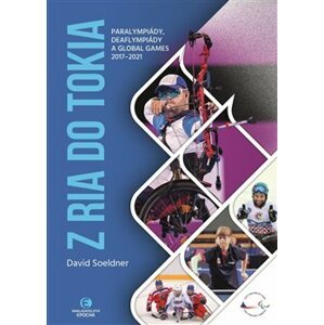 Z Ria do Tokia - Paralympiády, deaflympiády a Global Games 2017-2021 - David Soeldner