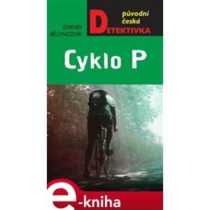 Cyklo P - Zdeněk Bělonožník e-kniha