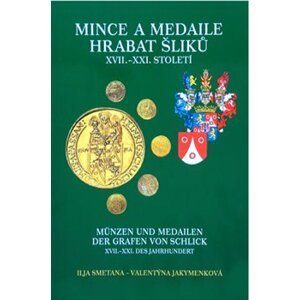 Mince a medaile hrabat Šliků XVII.–XXI. století - Ilja Smetana, Valentýna Jakymenková