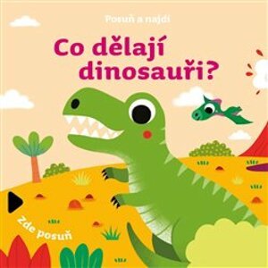 Posuň a najdi: Co dělají dinosauři?