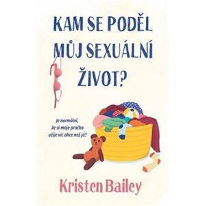 Kam se poděl můj sexuální život - Kristen Bailey