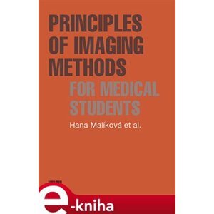 Principles of Imaging Methods for Medical Students - Hana Malíková, kolektiv e-kniha
