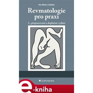 Revmatologie pro praxi. Druhé, přepracované a doplněné vydání - kolektiv, Petr Němec e-kniha