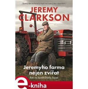 Jeremyho farma nejen zvířat. Rok na farmě Diddly Squat - Jeremy Clarkson e-kniha