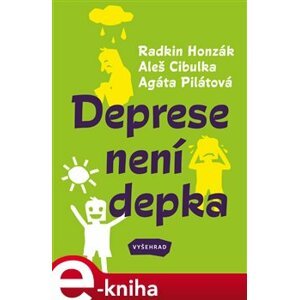 Deprese není depka - Agáta Pilátová, Radkin Honzák, Aleš Cibulka e-kniha
