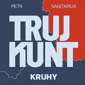Trujkunt I., CD - Kruhy, CD - Petr Sagitarius