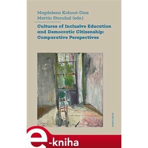 Cultures of Inclusive Education and Democratic Citizenship. Comparative Perspectives e-kniha