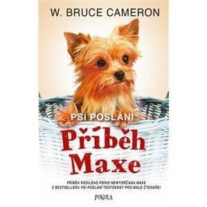 Psí poslání: Příběh Maxe - Bruce W. Cameron